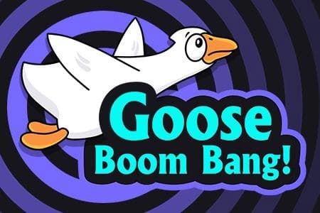 Goose Boom Bang!